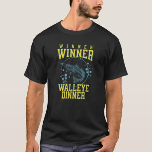 Winner Winner Walleye Dinner Funny Fish Fishermen T Shirt