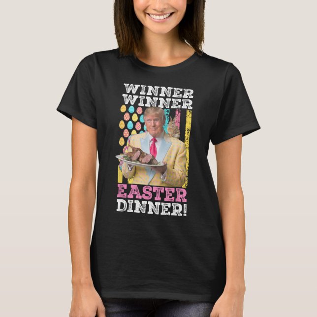 Winner Winner Winner Påsk Dinner Funny Trump Påsk  T Shirt (Framsida)