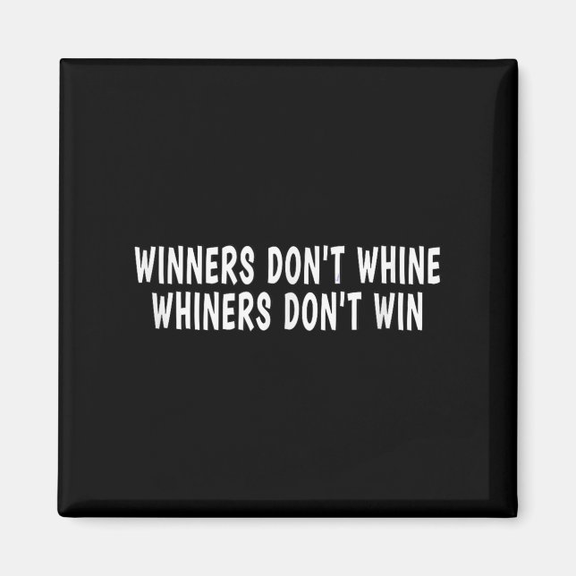 Winners Don't Whine Whiners Don't Win - Motivation Magnet (Framsidan)