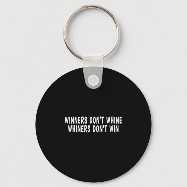 Winners Don't Whine Whiners Don't Win - Motivation Nyckelring (Framsida)