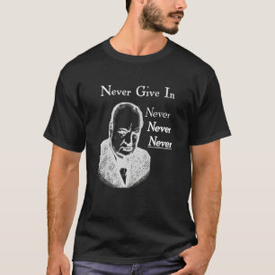 Winston Churchill aldrig i Ge T Shirt