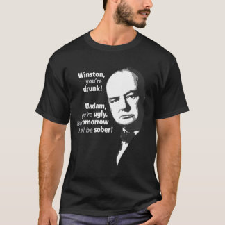 Winston Churchill - du drickas Tee Shirt