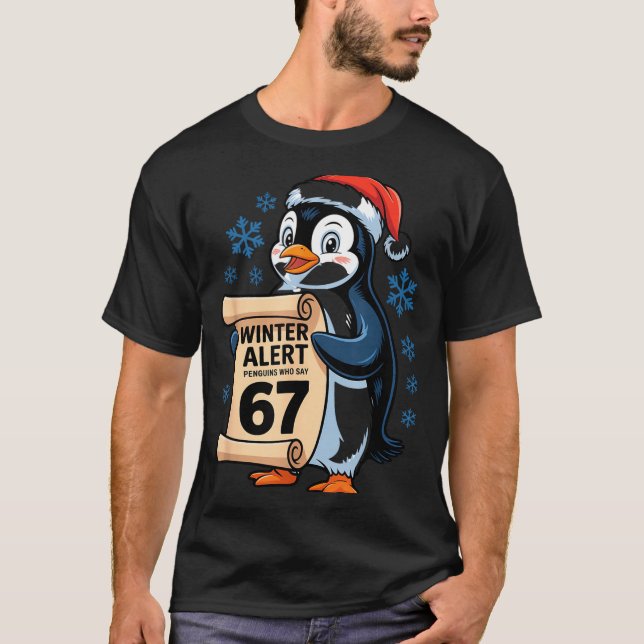 Winter Alert Penguins Who Say 67 Six Seven Meme Ch T Shirt (Framsida)