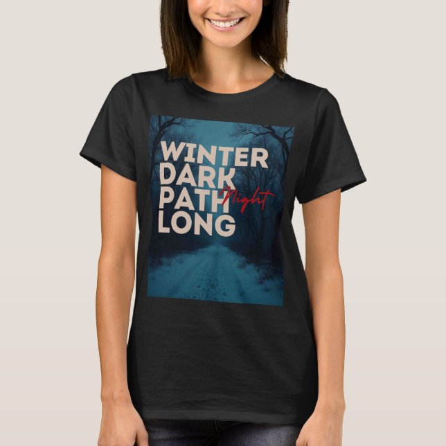 Winter  dark path long night Tshirt/ black Graphic T Shirt (Framsida)