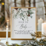 Winter evergreen Säg inte att baby Poster<br><div class="desc">Winter evergreen Säg inte att baby-spel Poster matchande artiklar tillgängliga.</div>