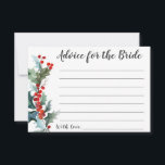 Winter Holly Advice för Bride Rådkort<br><div class="desc">Ett "Råd för Bride"-kort designat för vintermöhippor med en färgstark vår av skal och bär i vattenfärgade skuggor av rött, grönt och blåaktig grönt. Du kan redigera texten om du föredrar att använda annan text. Här visas ett 3 1/2 x 5-tumskort, och du kan även få den här designen i...</div>