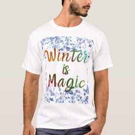 Winter is Magic - Icy Floral Frame T Shirt
