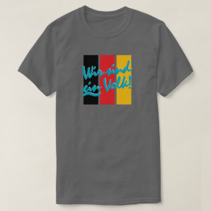 WIR SIND EIN VOLK! T SHIRT