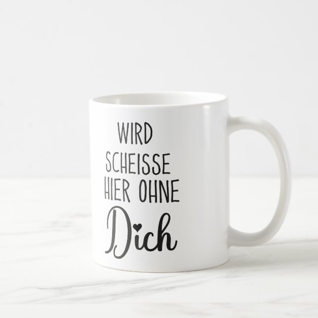 Wird Scheisse Hier Ohne Dich, Jobwechsel geschenk Kaffemugg (Höger)