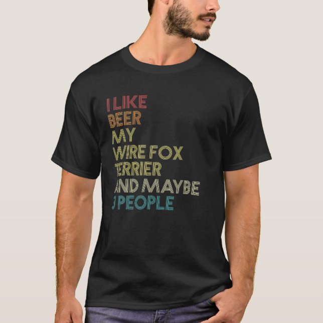 Wire Fox Terrier Hundägare Beer Älskare Funny Vint T Shirt (Framsida)