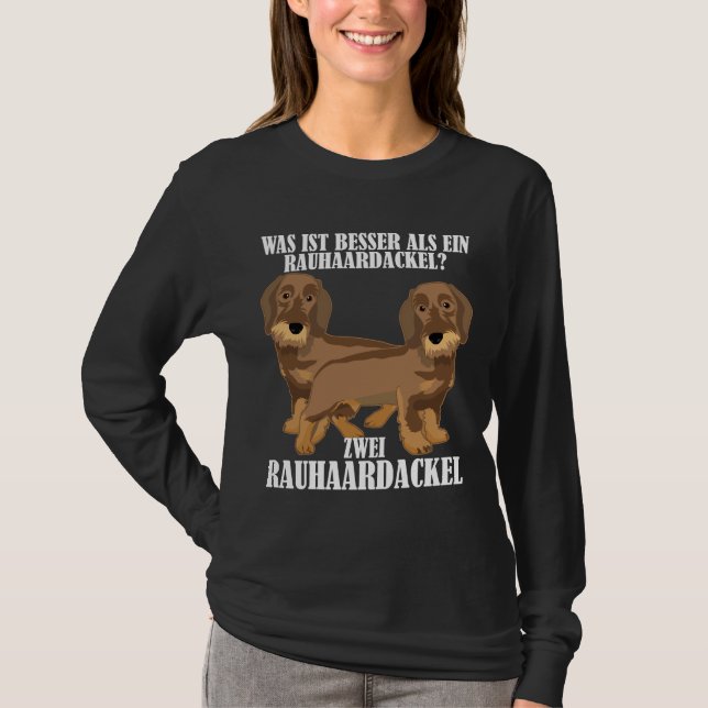 Wire Hved Dachshund Say Funny T Shirt (Framsida)