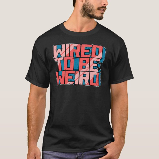 Wired till Konstig Weirdo Robot Geek Robotic Wires T Shirt (Framsida)