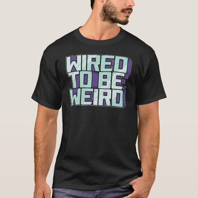 Wired till Konstig Weirdo Robot Geek Robotic Wires T Shirt (Framsida)