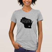 Wisconsin Born and Razed State Tee