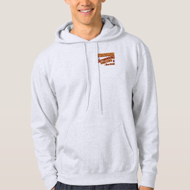 Wisconsin dricker inte ditt tillstånd sedan 1848 hoodie (Framsida)
