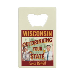 Wisconsin dricker inte ditt tillstånd sedan 1848 kreditkort flasköppnare