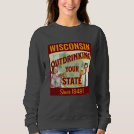 Wisconsin dricker inte ditt tillstånd sedan 1848 t shirt
