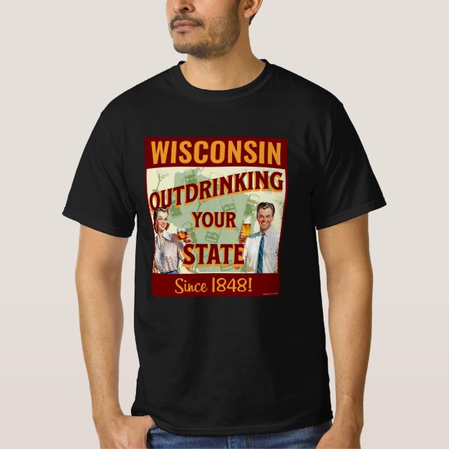 Wisconsin dricker inte ditt tillstånd sedan 1848 t shirt (Framsida)