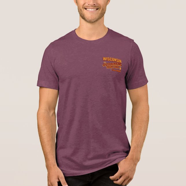 Wisconsin dricker inte ditt tillstånd sedan 1848 t shirt (Framsida)