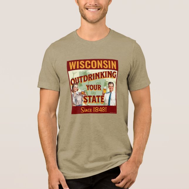 Wisconsin dricker inte ditt tillstånd sedan 1848 t shirt (Framsida)