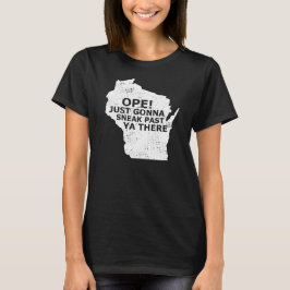 Wisconsin Karta Ope Sneak Past Ya där Slang säger T Shirt