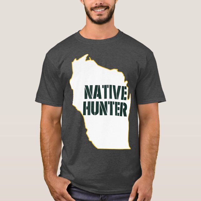 Wisconsin Native Hunter Hunting T Shirt (Framsida)
