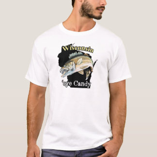 Wisconsin 'Öga Candy Funny Walleye Fishing T-Shirt