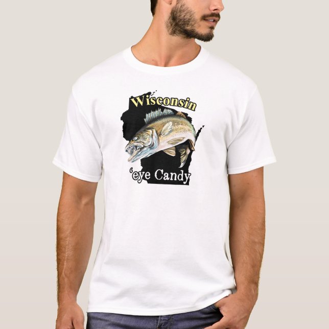 Wisconsin 'Öga Candy Funny Walleye Fishing T-Shirt (Framsida)