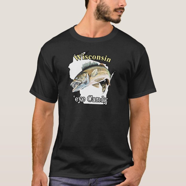 Wisconsin 'Öga Candy Funny Walleye Fishing T-Shirt (Framsida)