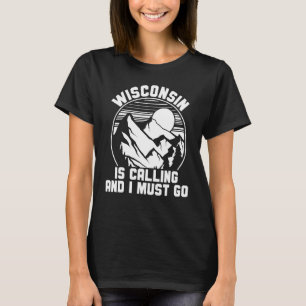 Wisconsin ropar och jag måste åka 2 t shirt