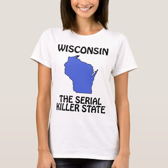Wisconsin - Seriemördarstaten T-shirt (Framsida)