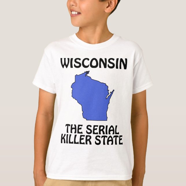 Wisconsin - Seriemördarstaten T-shirt (Framsida)