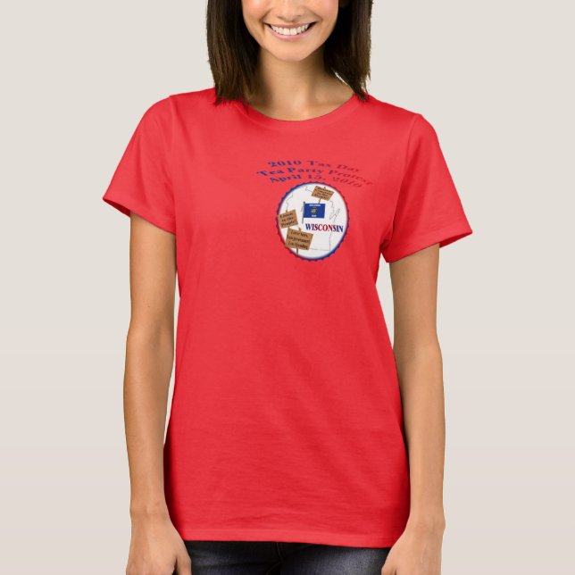 Wisconsin Tax Day Tea Party Protest T-Shirt (Framsida)