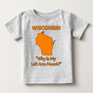 Wisconsin - Varför är min vänstra arm domnad? T-shirt