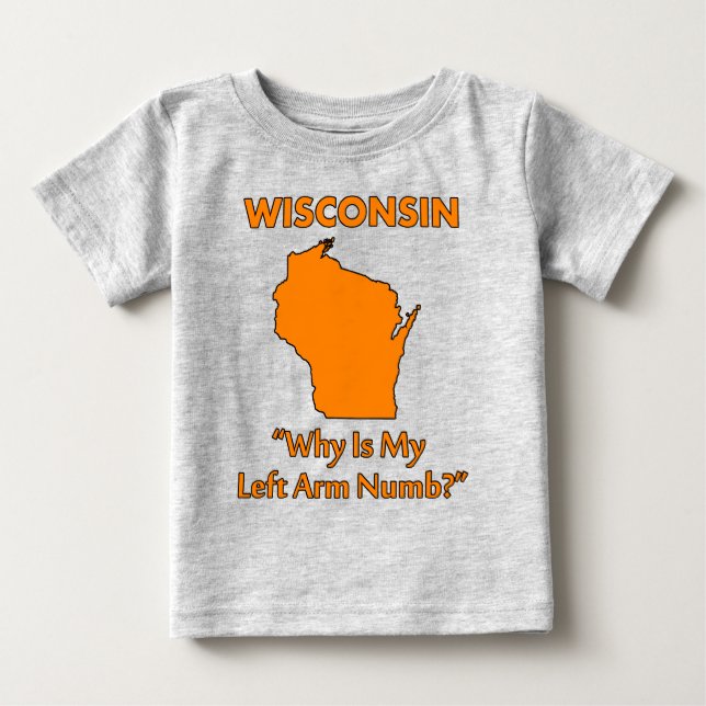 Wisconsin - Varför är min vänstra arm domnad? T-shirt (Framsida)