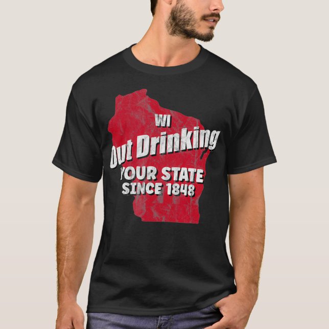 Wisconsin WI drar ur ditt tillstånd sedan 1848 Wi- T Shirt (Framsida)