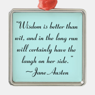 Wisdom är bättre än Wit Jane Austen Quote Julgransprydnad Metall