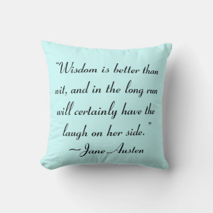 Wisdom är bättre än Wit Jane Austen Quote Kudde