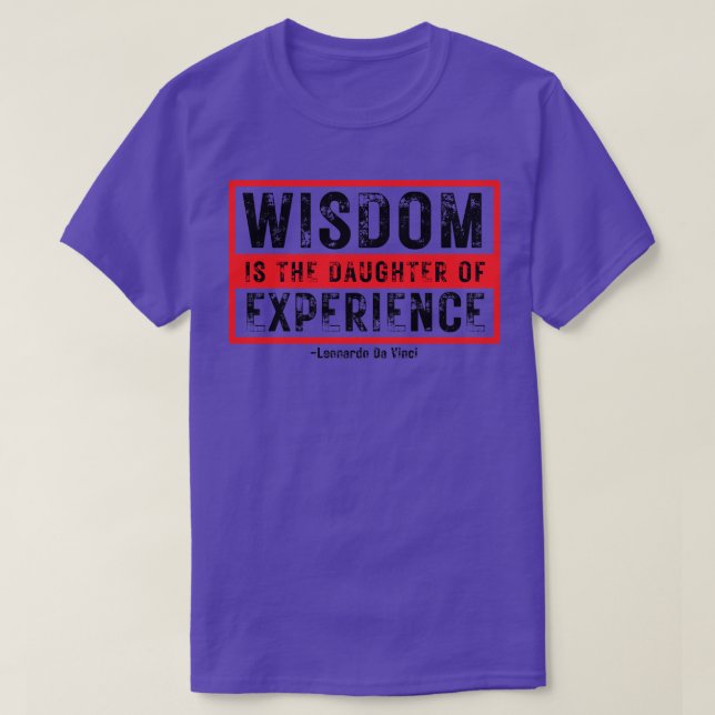 Wisdom är dotter till Experience Leonardo Da V T Shirt (Design framsida)