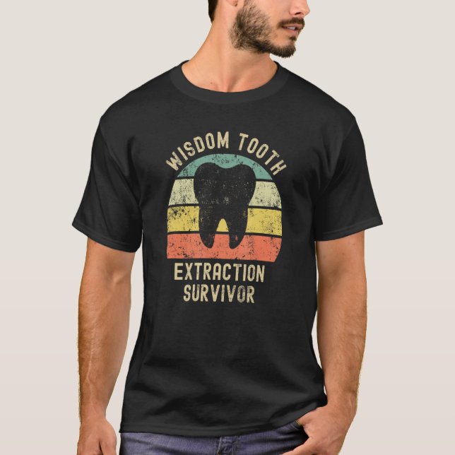Wisdom Tooth Extraction Survivor Dentist Orthodont T Shirt (Framsida)