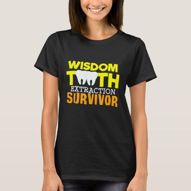 Wisdom Tooth Extraction Survivor Tooth Surgery T Shirt (Framsida)