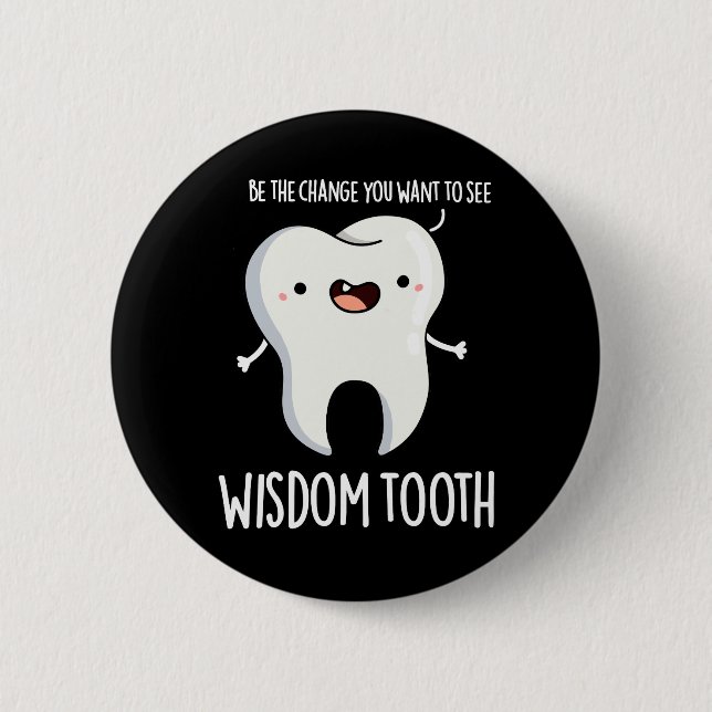 Wisdom Tooth Funny Dental Wise Tooth Pun Mörk BG Knapp (Framsida)