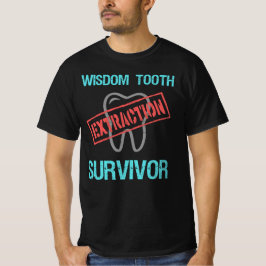 Wisdom Tooth Survivor. Cheerful Teeth Extraaction. T Shirt