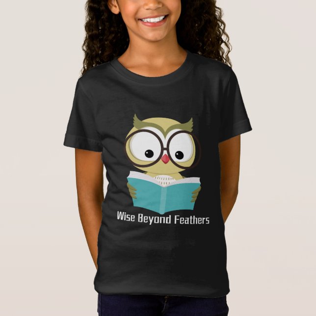 Wise Beyond Feathers T Shirt (Framsida)