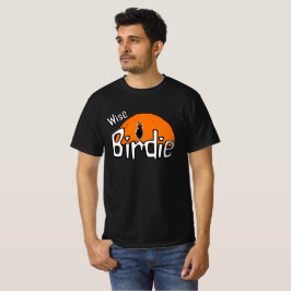 Wise birdie t shirt