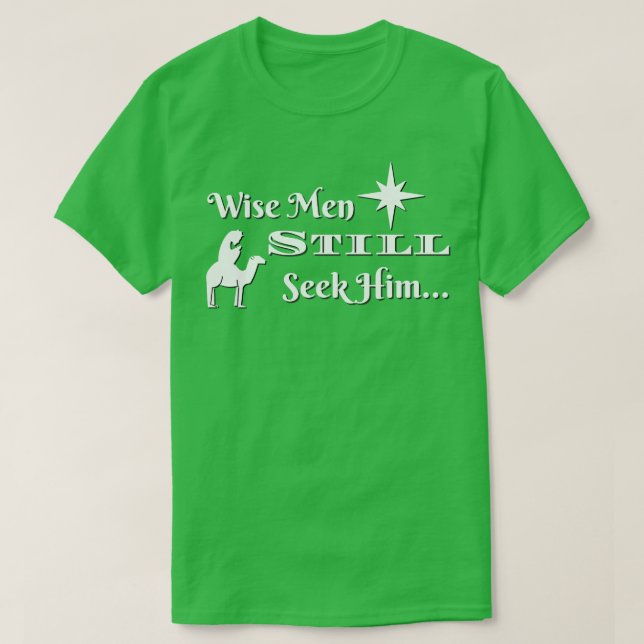 Wise Manar söker fortfarande HIm T Shirt (Design framsida)