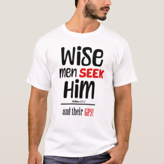 Wise Manar söker honom och deras GPS-Matthew 2:1-2 T Shirt