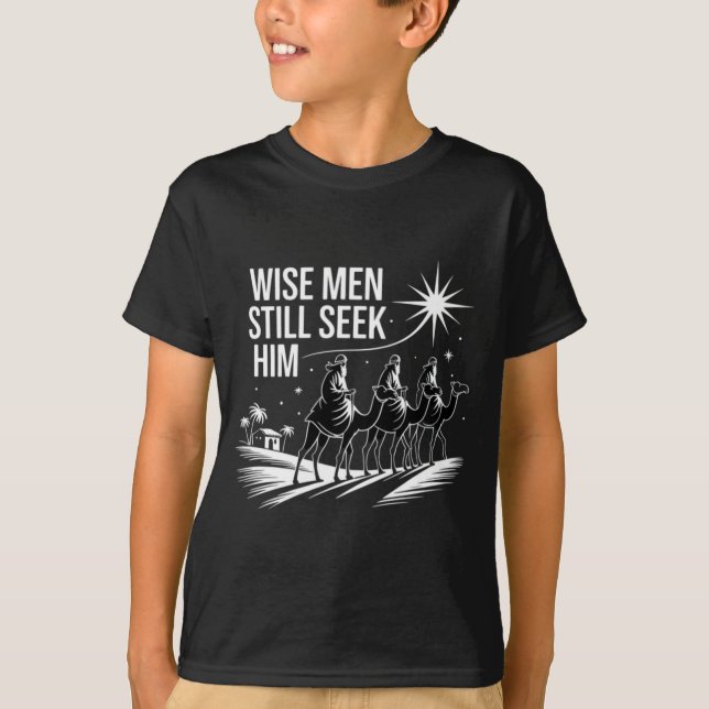 Wise Men Still Seek Him Christian Christmas Jesus  T Shirt (Framsida)