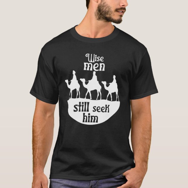 Wise Men Still Seek Him Jesus Savior Christian Chr T Shirt (Framsida)