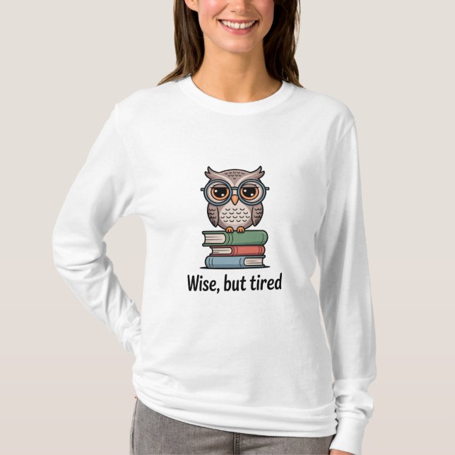 Wise men Tired Uggla T Shirt (Framsida)